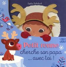 [9782806310798] Petit renne cherche son papa avec toi