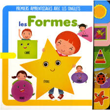 [9782754225592] PREMIERS APPRENTISSAGES AVEC LES ONGLETS les formes